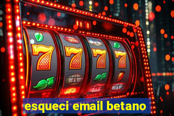 esqueci email betano